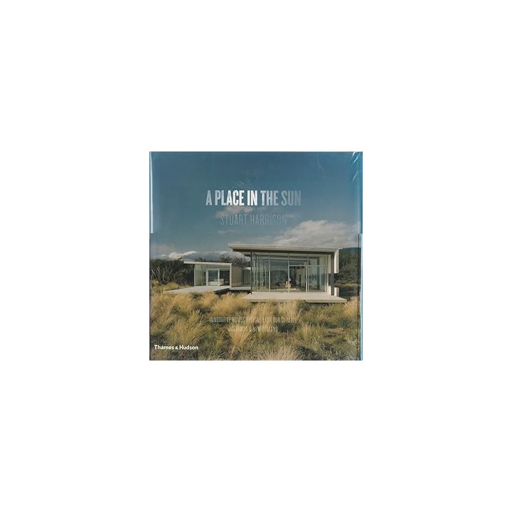 A Place in the Sun: Innovative Homes Designed for Our Climate: Australia and New Zealand